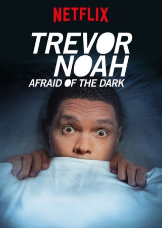 Trevor Noah: Afraid Of The Dark