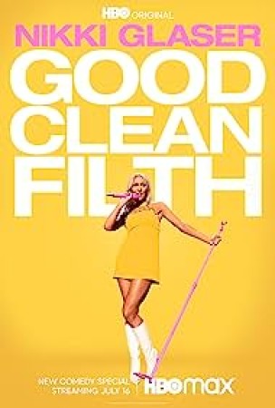 Nikki Glaser: Good Clean Filth