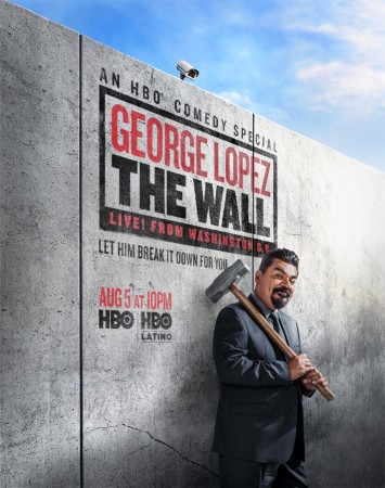 George Lopez: The Wall, Live From Washington, D.C.