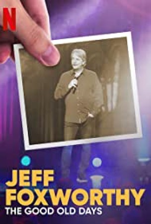 Jeff Foxworthy: The Good Old Days